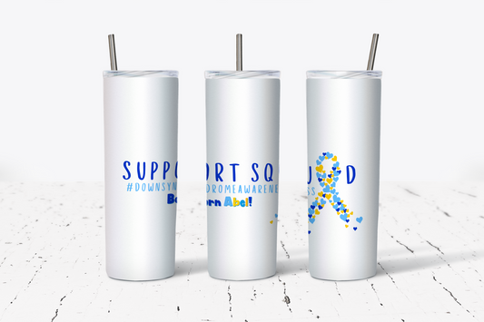 DOWN SYNDROME SUPPORT SQUAD TUMBLER