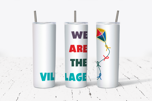 WE ARE THE VILLAGE TUMBLER